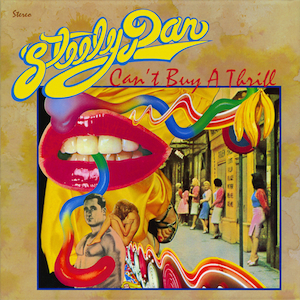 Can't Buy a Thrill by Steely Dan